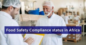 Food Safety Compliance status in Africa